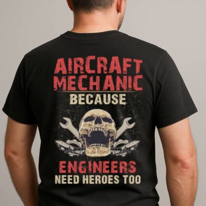 Engineers Need Heroes – Aircraft Mechanic Skull