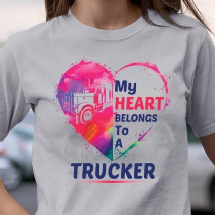 My Heart Belongs To A Trucker - Love & Pride